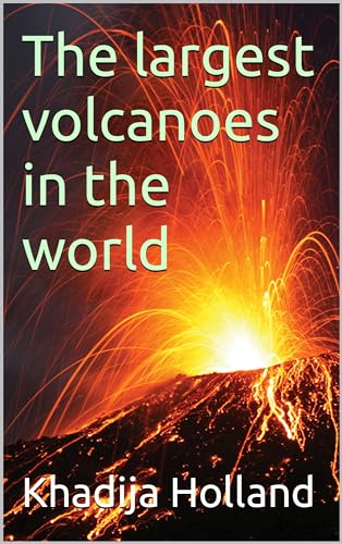 The largest volcanoes in the world