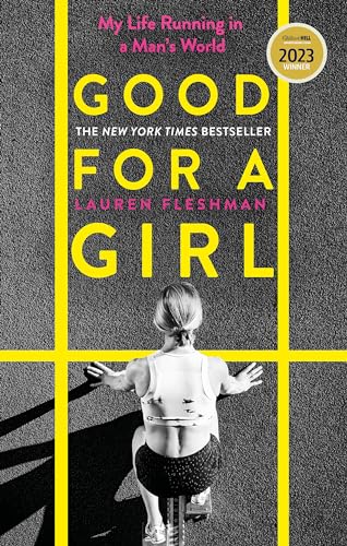 Good for a Girl: My Life Running in a Man's World - WINNER OF THE WILLIAM HILL SPORTS BOOK OF THE YEAR AWARD 2023 (Dilly's Story)
