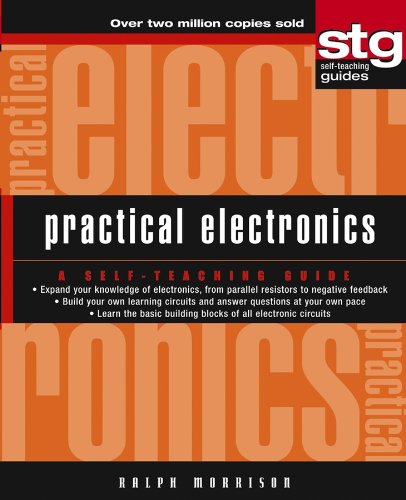 Practical Electronics: A Self-Teaching Guide (Wiley Self-Teaching Guides Book 178)