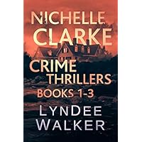 Nichelle Clarke Crime Thrillers, Books 1-3