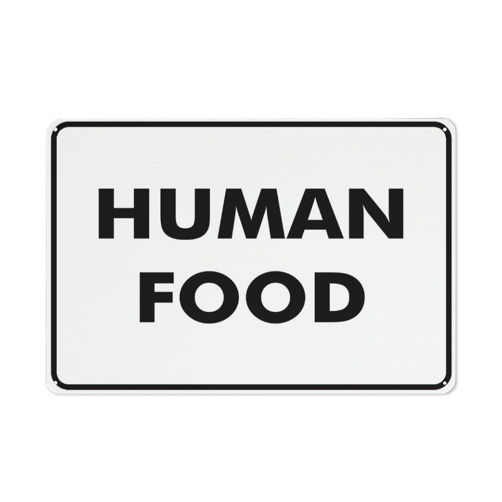 Human Food Sign Outdoor, Uv Printed Rust Free Aluminum 12 X 8 In,Yard Sign For Home, Business, Driveway Alert