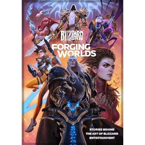 Forging Worlds: Stories Behind the Art of Blizzard Entertainment