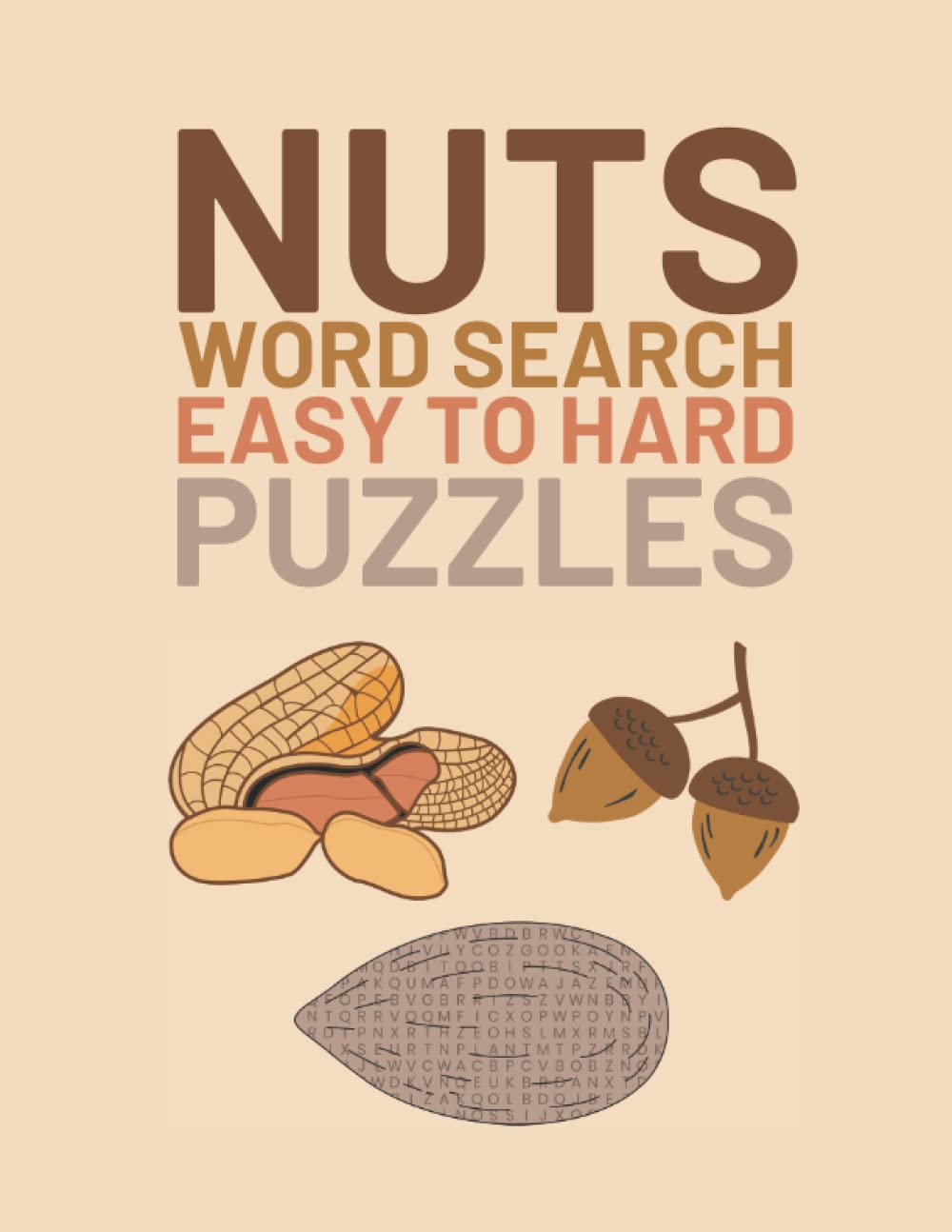 Nuts Word Search: Easy To Hard Word Find Puzzles About Nuts