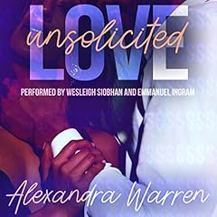 Love Unsolicited Audiolibro Por Alexandra Warren arte de portada