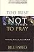 Too Busy Not to Pray: 10th Anniversary Edition