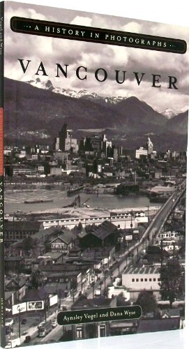 Vancouver: A History in Photographs