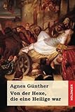  Von der Hexe, die eine Heilige war