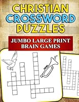 Christian Crossword Puzzles: Jumbo Large Print Brain Games: Inspirational Scripture and Bible Inspired Crosswords 1546981187 Book Cover