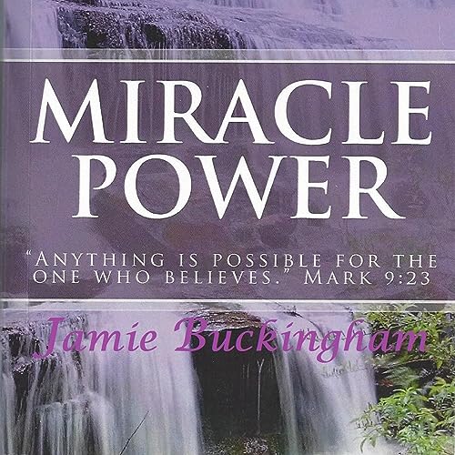 Miracle Power by Jamie Buckingham episode artwork
