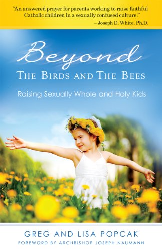 Beyond the Birds and the Bees: Raising Sexually Whole and Holy Kids