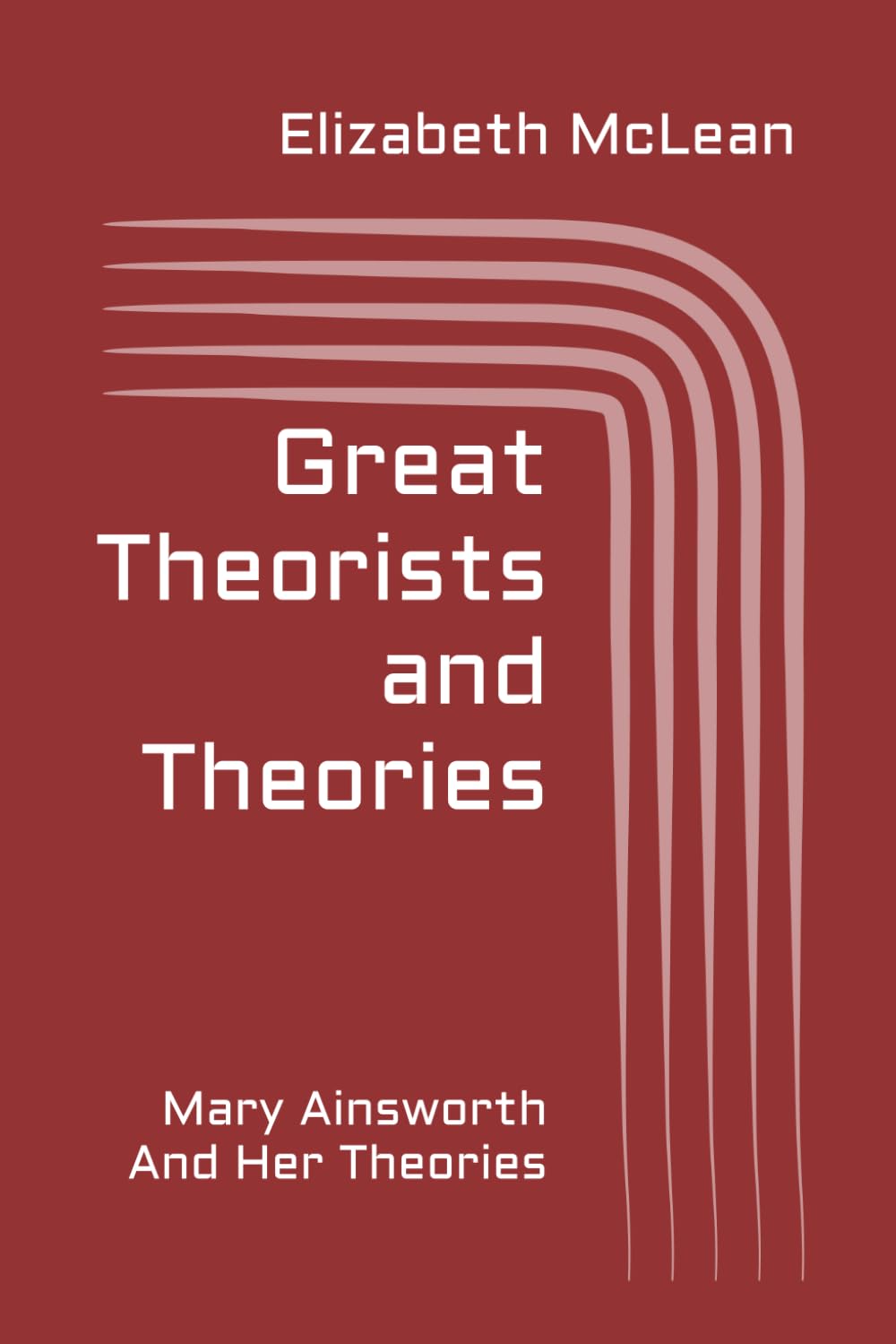 Great Theorists and Theories: Mary Ainsworth And Her Theories