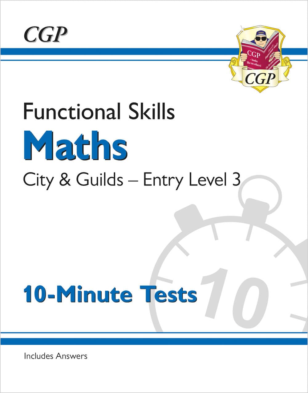 Functional Skills Maths: City & Guilds Entry Level 3 - 10-Minute Tests (CGP City & Guilds Functional Skills)