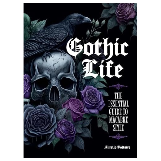Gothic Life: The Essential Guide to Macabre Style