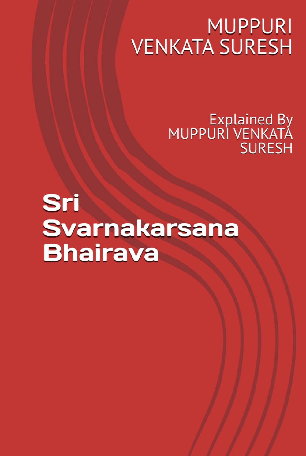 Sri Svarnakarsana Bhairava: Explained By MUPPURI VENKATA SURESH