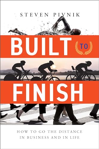 Built to Finish: How to Go the Distance in Business