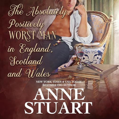 The Absolutely Positively Worst Man in England, Scotland and Wales by Anne Stuart episode artwork