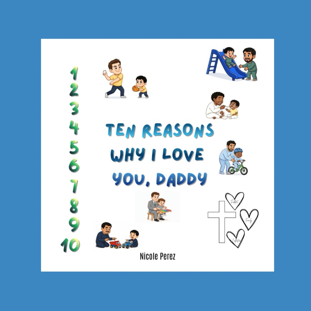 Ten Reasons Why I Love You, Daddy: From Son to Daddy (Faithful Family Collection)