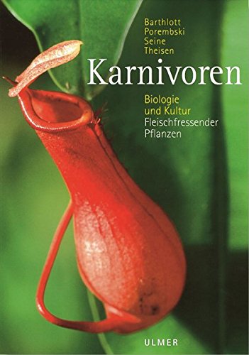 Karnivoren. Biologie und Kultur Fleischfressender Pflanzen Karnivoren. Biologie und Kultur Fleischfressender Pflanzen