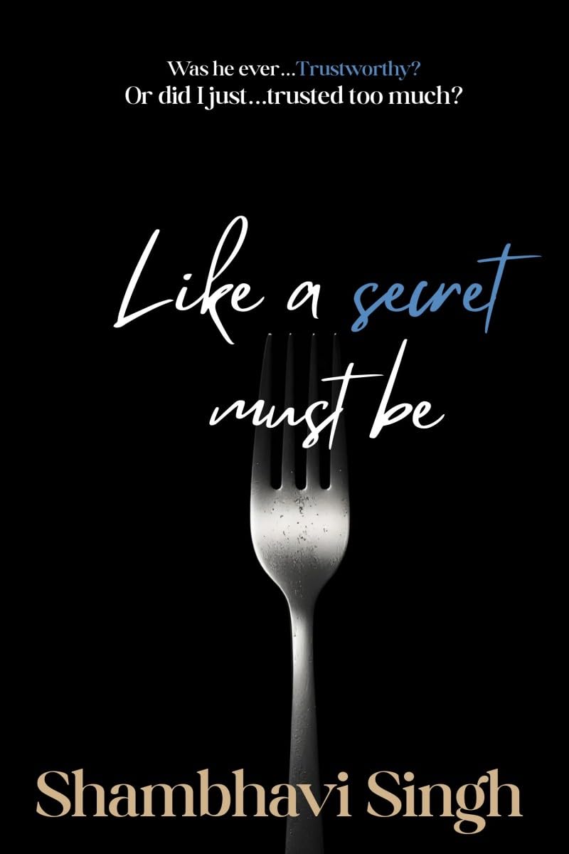 Like a secret must be