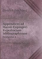 Appendices ad Hainii-Copingeri Repertorium bibliographicum Fasciculus 4 5519287783 Book Cover