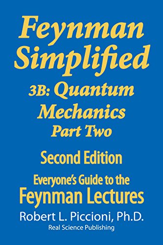 Feynman Lectures Simplified 3B: Quantum Mechanics Part Two (Everyone's Guide to the Feynman Lectures on Physics Book 10)