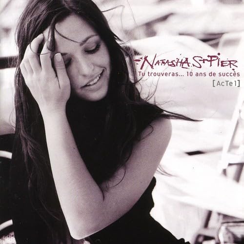 Tu Trouveras...10 Ans De Succes [Audio CD] St-Pier, Natasha