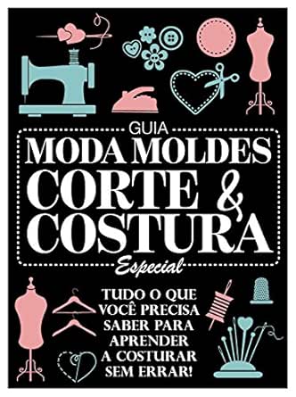 Guia Moda Moldes Corte & Costura Especial