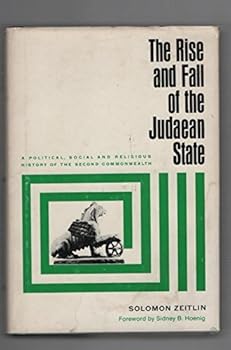 Rise and Fall of the Judaean State: A Political, Social and Religious History of the Second Commonwealth. Vol 3: 66 C.E.-120 C.E. (527p)