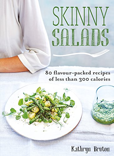 Kyle Books Bruton, Kathryn Skinny Salads: 80 Flavour-Packed Recipes Of Less Than 300 Calories cover