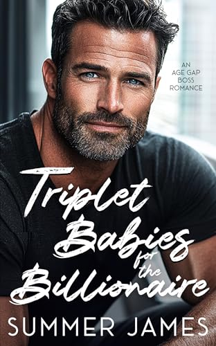 Triplet Babies for the Billionaire: An Age Gap Boss Romance (Happy Ever Alpha Daddies)