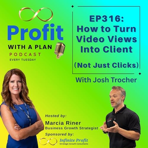 EP316 How To Turn Video Views Into Clients (Not Just Clicks) Podcast Por arte de portada