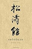 Martial Way SHOTOKAN: Karate- Traditional Japanese Calligraphy Parchment-looking Matte Cover Notebook 6 x 9 (Shotokan Karate Martial Way Notebooks)