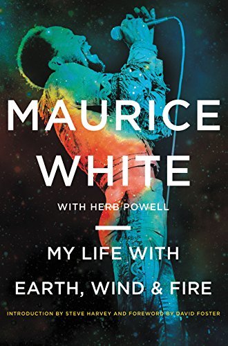 My Life with Earth, Wind & Fire by Maurice White Herb Powell(2014-04-22) Hardcover