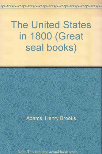 The United States in 1800 (Great seal books) B0000CJA05 Book Cover