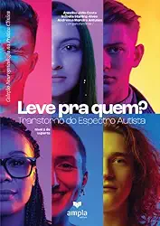 Leve pra quem? Transtorno do Espectro Autista nível 1 de suporte