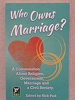 Who Owns Marriage?: A Conversation About Religion, Government, Marriage and a Civil Society 0957075057 Book Cover