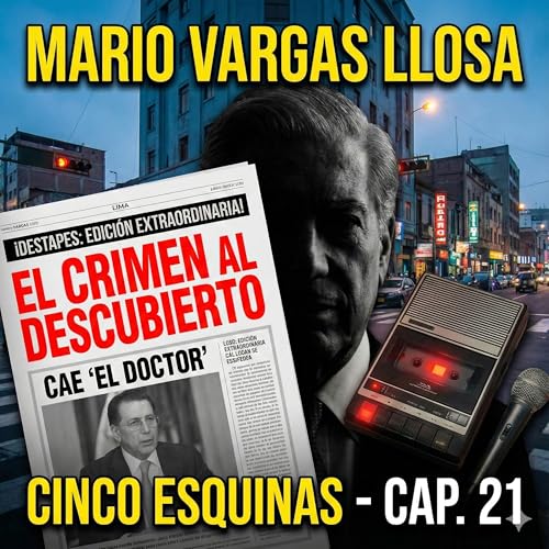 📚 Audiolibro | Cinco Esquinas | Mario Vargas Llosa | Cap&iacute;tulo 21