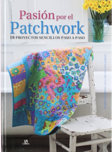 Pasión Por El Patchwork (Manualidades y Complementos)