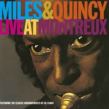Miles & Quincy Live At Montreux By Miles Davis & Quincy Jones