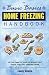 Home Freezing Handbook: All You Need to Know to Prepare and Freeze over 200 Everyday Foods (The Basic Basics)