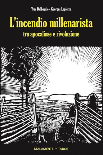 L'Incendio Millenarista. Dall'Apocalisse Alla Rivoluzione