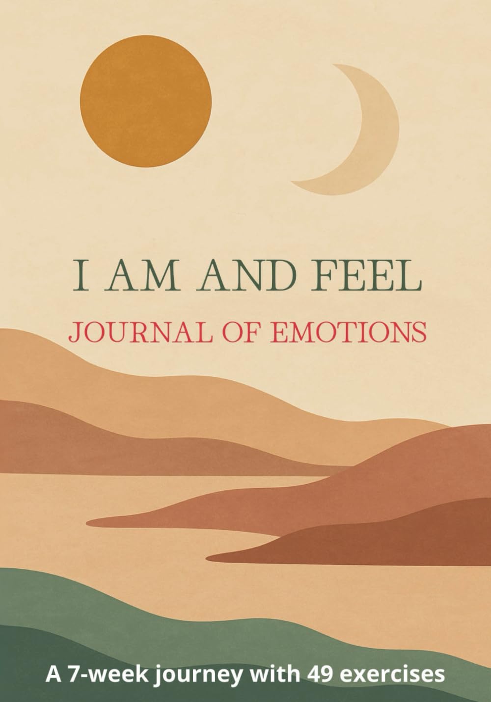 I AM AND FEEL: JOURNAL OF EMOTIONS