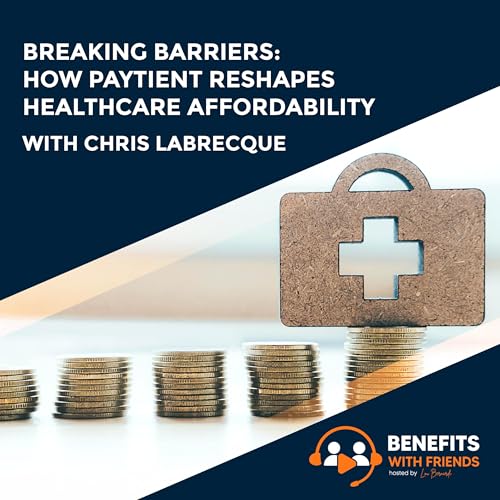 Breaking Barriers: How Paytient Reshapes Healthcare Affordability With Chris Labrecque
