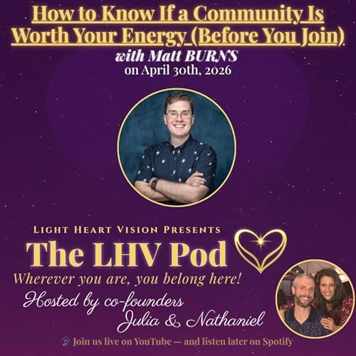 How to Know If a Community Is Worth Your Energy (Before You Join) 🌟 with Matt Burns