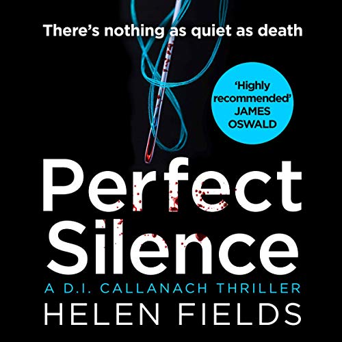 Perfect Silence DI Callanach, Book 4 (Audio Download) Helen Fields