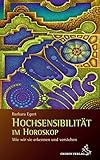 Hochsensibilität im Horoskop: Wie wir sie erkennen und verstehen - Barbara Egert 