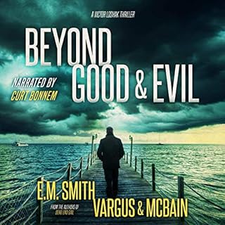 Beyond Good & Evil (A Serial Killer Thriller) Audiolibro Por L.T. Vargus, Tim McBain, E.M. Smith arte de portada