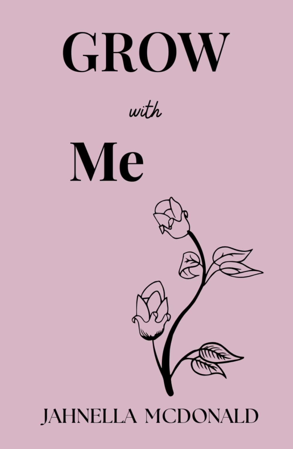 GROW With Me: A journey through pain, hope and becoming