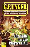  Die Falle in der Player\'s Hall (G. F. Unger Bestseller. Bastei Lübbe Taschenbücher)