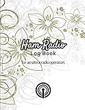 Ham radio log book: Amateur radio log book | Amateur Radio Operator Station Log Book | Ham Radio Log Sheet | 111 pages, 8,5x11 | Paperback | white background with pretty plants and green leaves